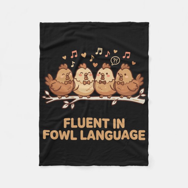 Fluent In Fowl Language Funny Chicken Singing Choi Fleece Blanket (Front)