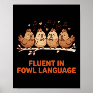 Fluent In Fowl Language Funny Chicken Singing Choi Poster