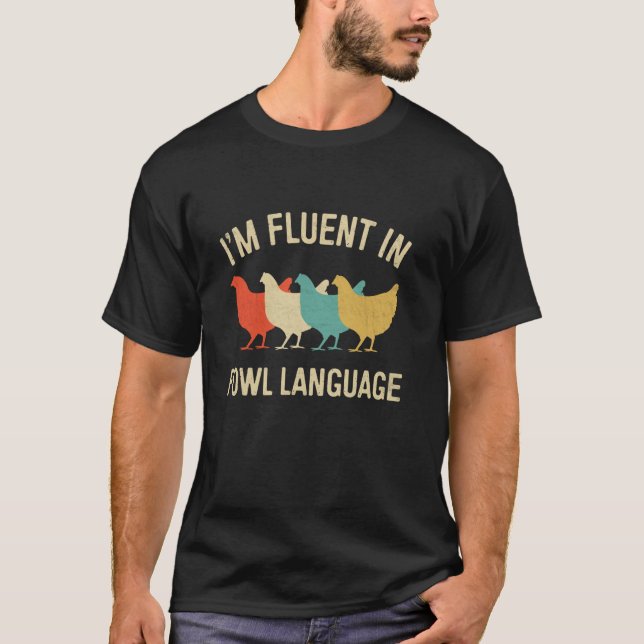 Fluent In Fowl Language Funny Chicken T-Shirt (Front)