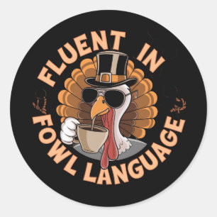 Fluent in Fowl Language Funny Design for Chicken  Classic Round Sticker