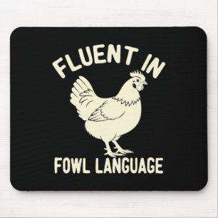 Fluent In Fowl Language Funny Farm Animal Chicken Mouse Pad