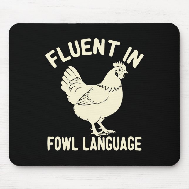 Fluent In Fowl Language Funny Farm Animal Chicken  Mouse Pad (Front)