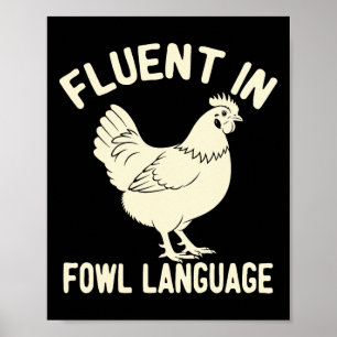 Fluent In Fowl Language Funny Farm Animal Chicken Poster