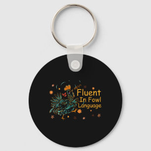Fluent In Fowl Language Funny Novelty Chicken Pet Key Ring