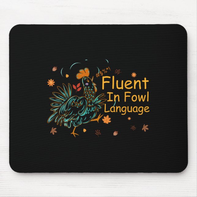 Fluent In Fowl Language Funny Novelty Chicken Pet  Mouse Pad (Front)