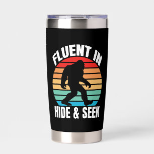 Fluent in Hide and Seek Funny Bigfoot Insulated Tumbler
