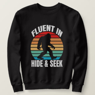 Fluent in Hide and Seek Funny Bigfoot Sweatshirt