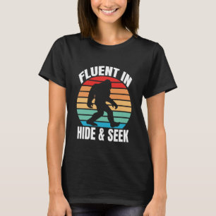 Fluent in Hide and Seek Funny Bigfoot T-Shirt