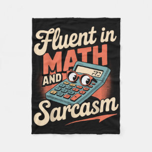 Fluent In Math And Sarcasm Funny Teacher _1 Fleece Blanket