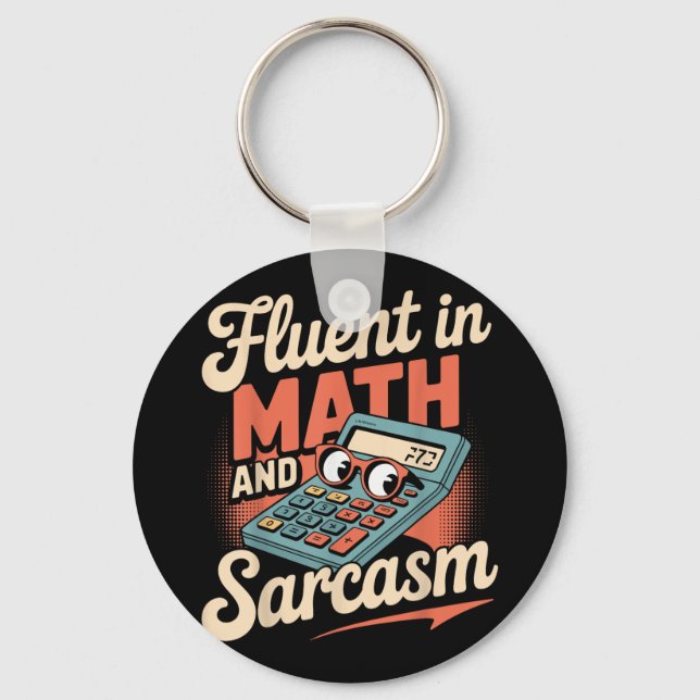 Fluent In Math And Sarcasm Funny Teacher _1  Key Ring (Front)