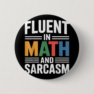 Fluent In Math And Sarcasm Funny Teacher Apparel O 6 Cm Round Badge