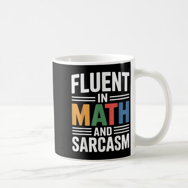 Fluent In Math And Sarcasm Funny Teacher Apparel O Coffee Mug (Right)