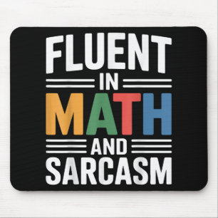 Fluent In Math And Sarcasm Funny Teacher Apparel O Mouse Pad