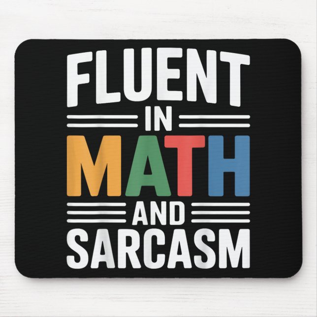 Fluent In Math And Sarcasm Funny Teacher Apparel O Mouse Pad (Front)
