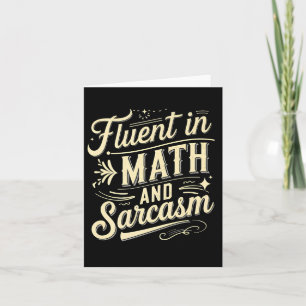 Fluent In Math And Sarcasm Funny Teacher Appreciat Card