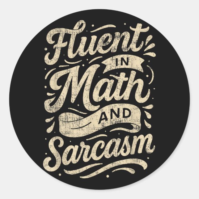 Fluent In Math And Sarcasm Funny Teacher  Classic Round Sticker (Front)
