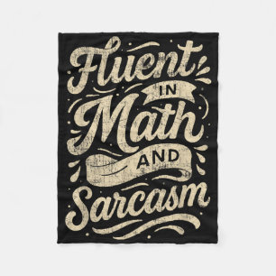 Fluent In Math And Sarcasm Funny Teacher Fleece Blanket