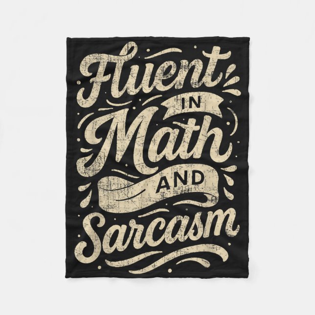 Fluent In Math And Sarcasm Funny Teacher  Fleece Blanket (Front)