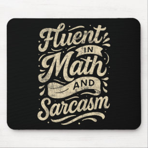 Fluent In Math And Sarcasm Funny Teacher Mouse Pad