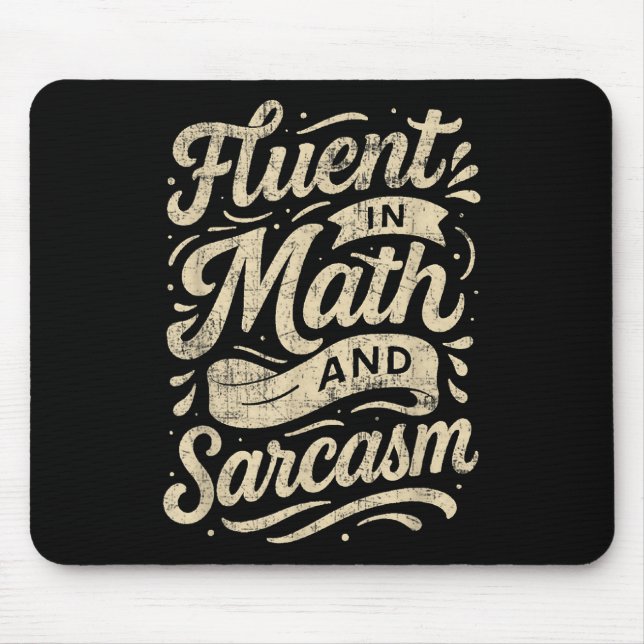 Fluent In Math And Sarcasm Funny Teacher  Mouse Pad (Front)