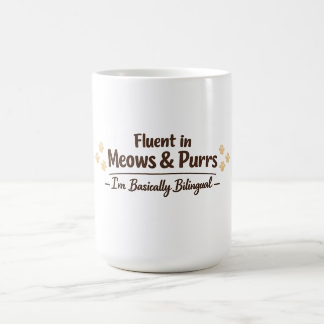 Fluent in Meows & Purrs Funny Cat Lover Gift Coffee Mug (Center)