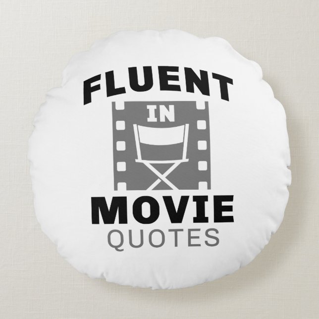 Fluent In Movie Quotes Round Cushion (Front)