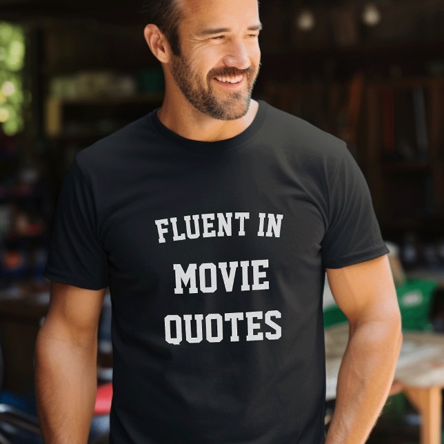 Fluent in Movie Quotes T-Shirt (Creator Uploaded)