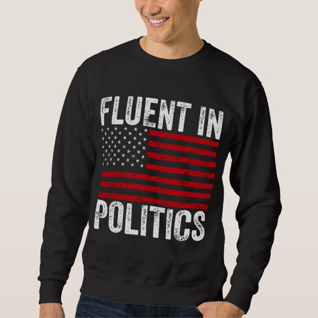 Fluent in Politics  Sweatshirt (Front)