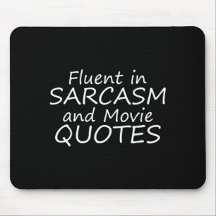Fluent In Sarcasm And Movie Quotes Funny Sarcastic Mouse Pad