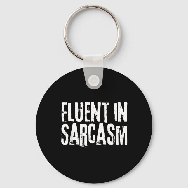 Fluent In Sarcasm Humour Funny Jokes Key Ring (Front)