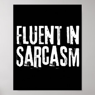 Fluent In Sarcasm Humour Funny Jokes Poster