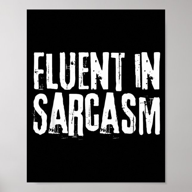 Fluent In Sarcasm Humour Funny Jokes Poster (Front)