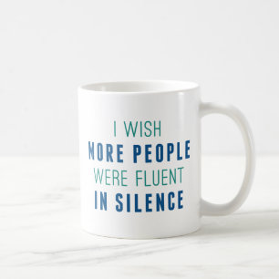 Fluent In Silence Coffee Mug