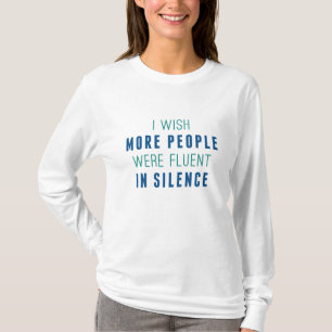 Fluent In Silence T-Shirt