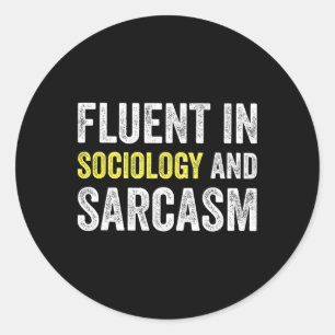 Fluent In Sociology And Sarcasm Funny Teacher Scho Classic Round Sticker