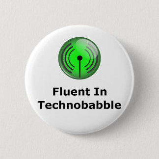 Fluent In Technobabble 6 Cm Round Badge