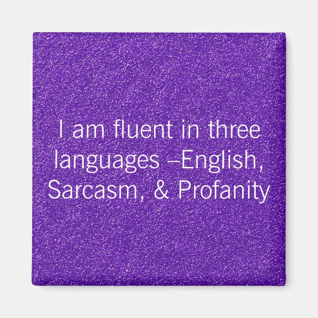 Fluent In Three Languages Magnet (Front)