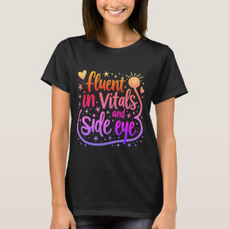 Fluent in Vitals and Side Eye Nurse T-shirt
