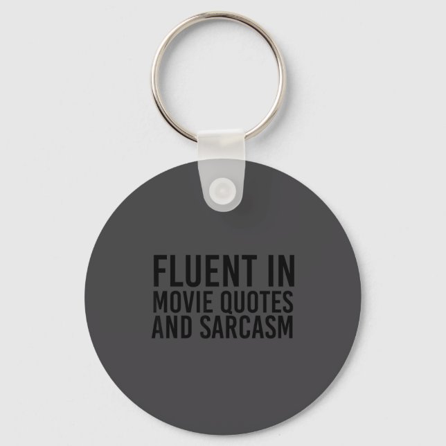 Fluent Movie Quotes And Sarcasm Shirt Funny Film  Key Ring (Front)