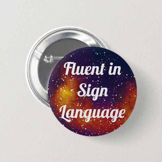 Fluent/Sign Language Customisable Galaxy Identity 6 Cm Round Badge (Front & Back)