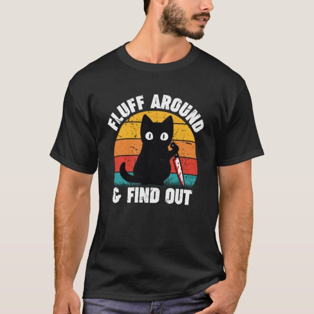 Fluff Around And Find Out  Cat Men Women Retro Vin T-Shirt (Front)
