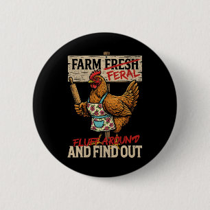 Fluff Around And Find Out - Farm Fresh Feral Chick 6 Cm Round Badge
