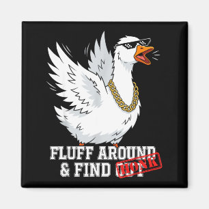 Fluff around and find out funny gangster goose hon magnet