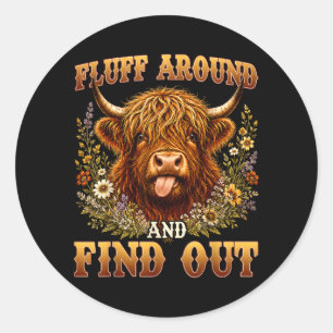 Fluff Around And Find Out Funny Highland Cow Classic Round Sticker