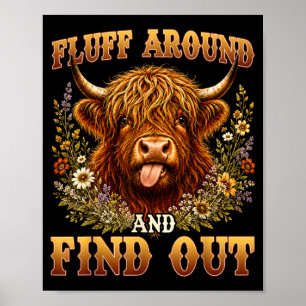 Fluff Around And Find Out Funny Highland Cow Poster