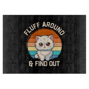 Fluff Around and Find Out Funny Retro Cat Cutting Board