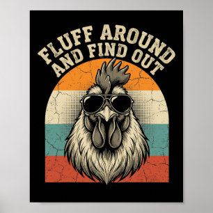 Fluff Around And Find Out Funny Rooster Meme Chick Poster