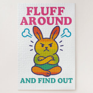 Fluff Around and Find Out Jigsaw Puzzle
