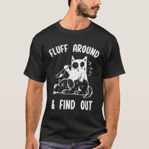 Fluff Around And Find Out Sarcastic Cat Humor Wom T-Shirt