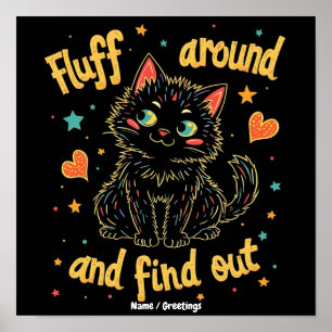 Fluff Around and Find Out The Perfect Meme Poster